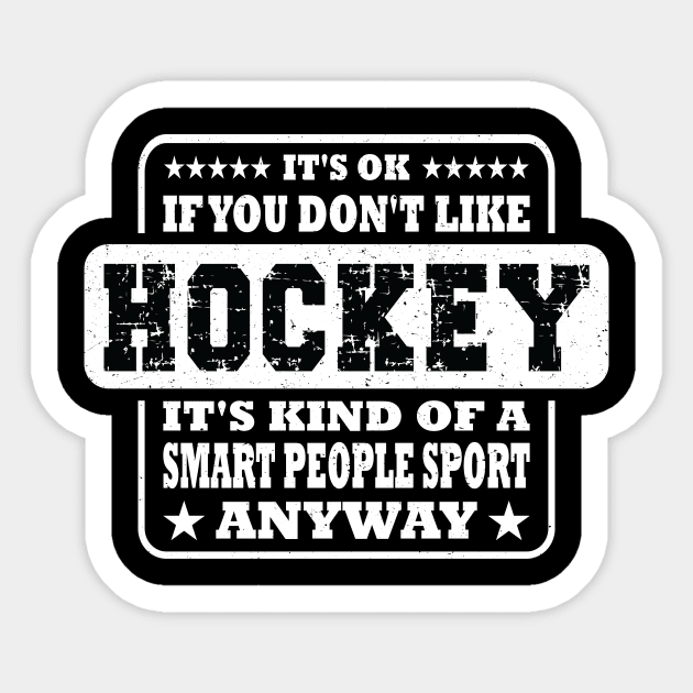 It's Ok If You Don't Like Hockey Funny Gift Sticker by Art master